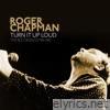 Roger Chapman - Turn It Up Loud: The Recordings 1981-1985 (2022 Remaster)