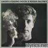 Roger Daltrey - Under a Raging Moon