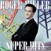 Roger Miller - Super Hits (Re-Recorded Versions)