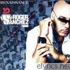 Roger Sanchez - Renaissance 3D