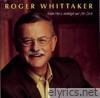 Roger Whittaker - Mein Herz schlägt nur für dich