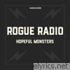 Rogue Radio - Hopeful Monsters