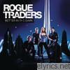 Rogue Traders - Better In the Dark