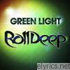 Roll Deep - Green Light (Remixes)
