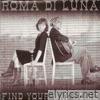 Roma Di Luna - Find Your Way Home