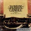Roman Candle - The Wee Hours Revue