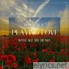 Playing Love with All My Heart - EP