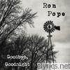 Ron Pope - Goodbye, Goodnight