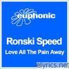 Ronski Speed - Love All the Pain Away - EP