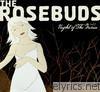 Rosebuds - Night of the Furies