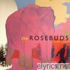 Rosebuds - Life Like