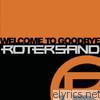 Rotersand - Welcome to Goodbye