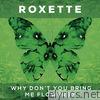 Roxette - Why Don't You Bring Me Flowers? - EP