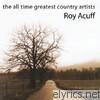 Roy Acuff - The All Time Greatest Country Artists (Volume 17)