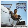 Roy Orbison - Cry Softly Lonely One (Remastered)