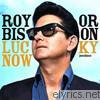 Roy Orbison - Lucky Now