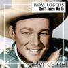 Roy Rogers - Don't Fence Me In