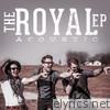 The Royal (Acoustic) - EP
