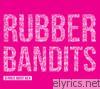 Rubberbandits - Serious About Men