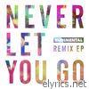 Rudimental - Never Let You Go (Remixes)