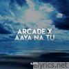 Arcade X Aaya na tu (Mashup) - Single