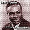 Rufus Thomas - Barefootin'