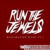 Run The Jewels - Blockbuster Night Part 1 - Single