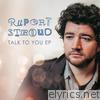Rupert Stroud - Talk to You - EP - EP