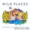 Wild Places (feat. John Craigie & Shook Twins) - Single