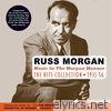 Music in the Morgan Manner: The Hits Collection 1935 - 56