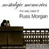 Russ Morgan - The Very Best of Russ Morgan (Nostalgic Memories Volume 154)