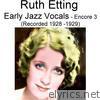 Ruth Etting - Early Jazz Vocals (Encore 3) [Recorded 1928-1929]