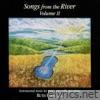 Songs From The River Vol. 2