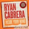 Ryan Cabrera - Inside Your Mind - Single