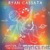 Ryan Cassata - Jupiter, It Won't Be Long: The Acoustic Sessions, Vol. 3