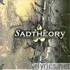 Sad Theory - A Madrigal of Sorrow
