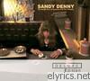 Sandy Denny - The North Star Grassman and the Ravens (Deluxe Edition)