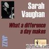 Sarah Vaughan - What a Difference a Day Made
