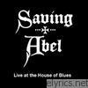 Saving Abel - Live at the House of Blues