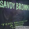 Savoy Brown - Too Much of a Good Thing