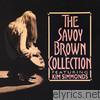 Savoy Brown - The Savoy Brown Collection (feat. Kim Simmonds)