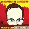 Schaffer The Darklord - Manslaughterer