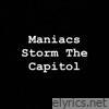 Maniacs Storm the Capitol - Single