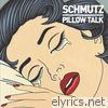 Schmutz - Pillow Talk