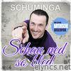 Schuminga - Schau ned so bled - Single