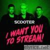 Scooter - I Want You to Stream! (Live)