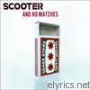 Scooter - And No Matches - EP