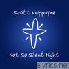Scott Krippayne - Not So Silent Night