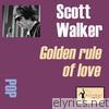 Scott Walker - Golden Rule of Love