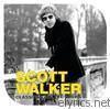 Scott Walker - Classics & Collectibles: Scott Walker